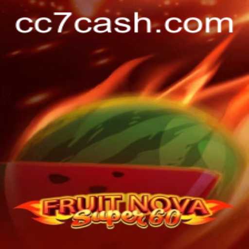 Exploring the Exciting World of FruitNovaSuper60 and the Mysterious CC7